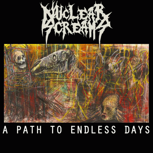Nuclear Screams : A Path to Endless Days